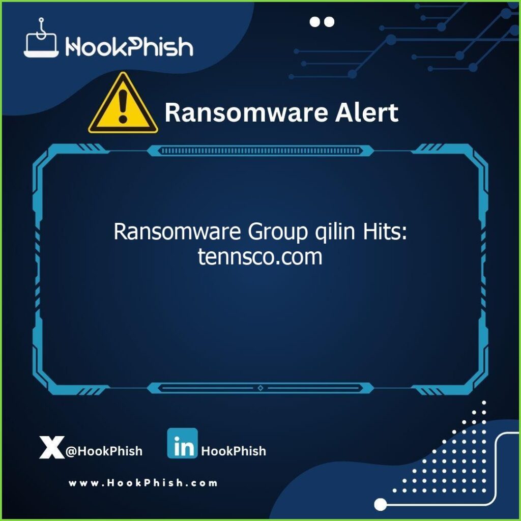 hookphish post ransomware group qilin hits tennsco com